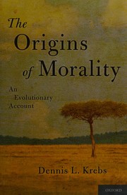 Cover of: The origins of morality: an evolutionary account