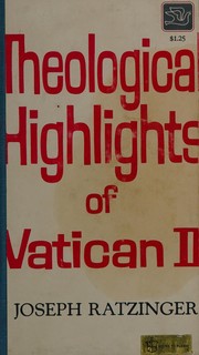 Theological highlights of Vatican II by Joseph Ratzinger
