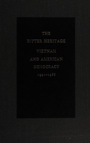 Cover of: The bitter heritage: Vietnam and American democracy, 1941-1966