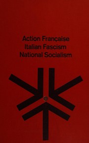 Cover of: Three faces of fascism: Action Française Italian fascism, National Socialism
