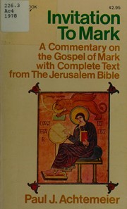 Cover of: Invitation to Mark: a commentary on the Gospel of Mark, with complete text from the Jerusalem Bible