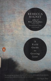Cover of: A field guide to getting lost by Rebecca Solnit