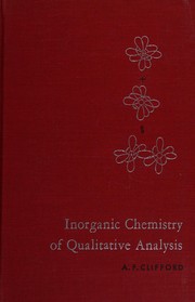 Inorganic chemistry of qualitative analysis by Alan F. Clifford