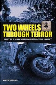Cover of: Two wheels through terror: diary of a South American motorcycle odyssey
