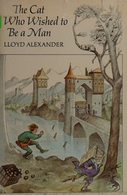 Cover of: The cat who wished to be a man by Lloyd Alexander