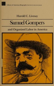 Cover of: Samuel Gompers and Organized Labor In Amer