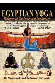 Cover of: Egyptian Yoga: Postures of the Gods and Goddesses: The Ancient Egyptian system of physical postures for health meditation and spiritual enlightenment and ... Egyptian origins of Indian Hatha Yoga