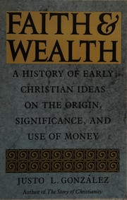 Faith and wealth by Justo L. González