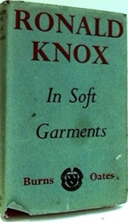 Cover of: In Soft Garments by Ronald Arbuthnott Knox
