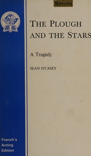 Cover of: The plough and the stars: a tragedy in four acts