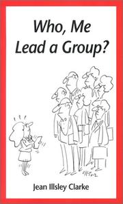 Who, me lead a group? by Jean Illsley Clarke