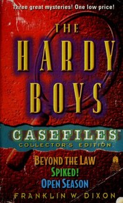 Cover of: The HARDY BOYS CASEFILES COLLECTOR'S EDITION: (BEYOND THE LAW/SPIKED!/OPEN SEASON) (Hardy Boys Casefiles, No 55, 58 & 59)