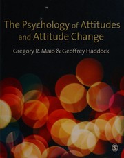 The psychology of attitudes and attitude change by Gregory R. Maio