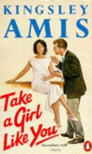 Take a Girl Like You by Kingsley Amis