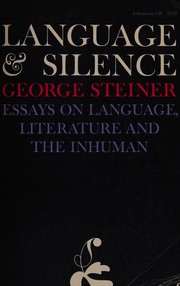 Cover of: Language and silence: essays on language, literature, and the inhuman.