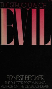 Cover of: The structure of evil: an essay on the unification of the science of man