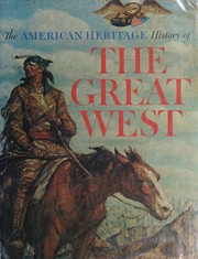 Cover of: The American heritage history of the great West by David Sievert Lavender