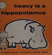 Cover of: Heavy is a hippopotamus