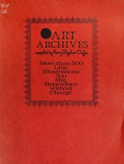 Cover of: Art archives: more than 500 line illustrations, representing historic periods and events, activities, persons, and places for unrestricted reproduction in advertising or publishing.