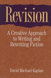 Cover of: Revision: a creative approach to writing and rewriting fiction