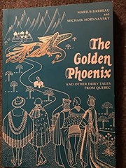 Cover of: The Golden Phoenix: and other French-Canadian Fairy Tales