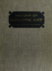 History of modern art: painting, sculpture, architecture by H. Harvard Arnason