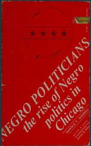 Cover of: Negro politicians: the rise of Negro politics in Chicago