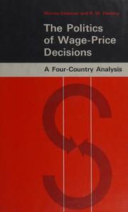 Cover of: The politics of wage-price decisions: a four-country analysis : [Italy, Germany, Great Britain and the Netherlands