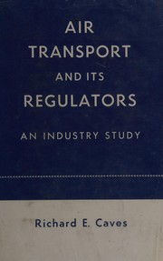 Cover of: Air transport and its regulators: an industry study.