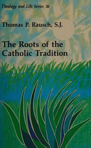 Cover of: Roots of the Catholic Tradition (Theology & Life - the Church: Its Tradition & Self-reflection)
