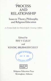 Cover of: Process and relationship: issues in theory, philosophy and religious education, a festschrift for Randolph Crump Miller