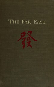 Cover of: The Far East: a history of recent and contemporary international relations in east Asia.