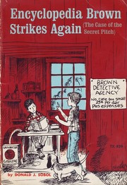 Cover of: Encyclopedia Brown Strikes Again by by Donald J. Sobol [Oct 04, 1924 - July 11, 2012]. Illustrated by Leonard Shortall [Nov 10,1916 - Aug 24, 1989]