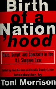 Cover of: Birth of a nation'hood by edited by Toni Morrison and Claudia Brodsky Lacour ; introduction by Toni Morrison.
