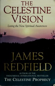 Cover of: The celestine vision by James Redfield
