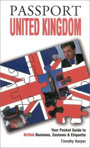 Cover of: Passport United Kingdom: Your Pocket Guide to British Business, Customs & Etiquette (Passport to the World) (Passport to the World)