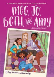 Meg, Jo, Beth, Amy by Anne Boyd Rioux