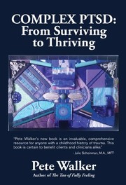 Cover of: Complex PTSD: from surviving to thriving : a guide and map for recovering from childhood trauma