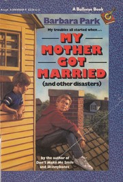 Cover of: My Mother Got Married (and other disasters): by the Author of ''Don't Make Me Smile'' & ''Skinnybones''