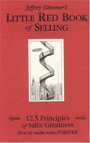 Cover of: Jeffrey Gitomer's little red book of selling: the 12.5 principles of sales greatness : how to make sales forever