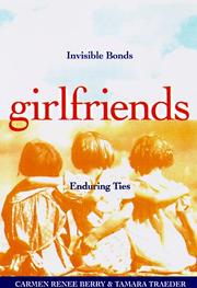 Cover of: Girlfriends: Invisible Bonds, Enduring Ties