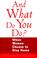 Cover of: And What Do You Do?