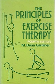 The Principles of Exercise Therapy by M. Dena Gardiner