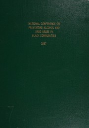 Proceedings of a National Conference on Preventing Alcohol and Drug Abuse in Black Communities by National Conference on Preventing Alcohol and Drug Abuse in Black Communities (1987 Washington, D.C.)