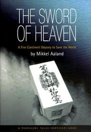 Cover of: The Sword of Heaven: A Five Continent Odyssey to Save the World (Travelers' Tales Guides)