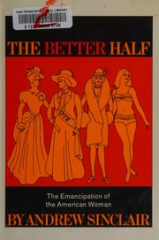 Cover of: The better half: the emancipation of the American woman.