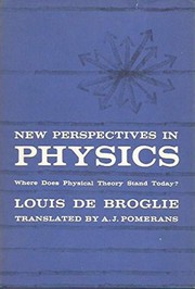 Cover of: New perspectives in physics: Louis Broglie; translated by A.J. Pomerans.