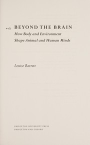 Cover of: Beyond the Brain: How Body and Environment Shape Animal and Human Minds