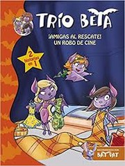 Cover of: ¡Amigas al rescate! ; Un robo de cine