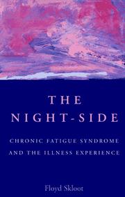 Cover of: The night-side: chronic fatigue syndrome and the illness experience